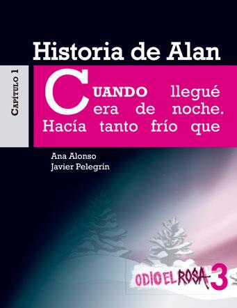 HISTORIA DE ALAN. ODIO EL ROSA 3 | 9788467393811 | ALONSO,ANA PELEGRIN,JAVIER