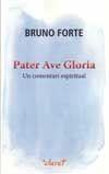 PATER AVE GLORIA. UN COMENTARI ESPIRITUAL | 9788498466751 | FORTE,BRUNO