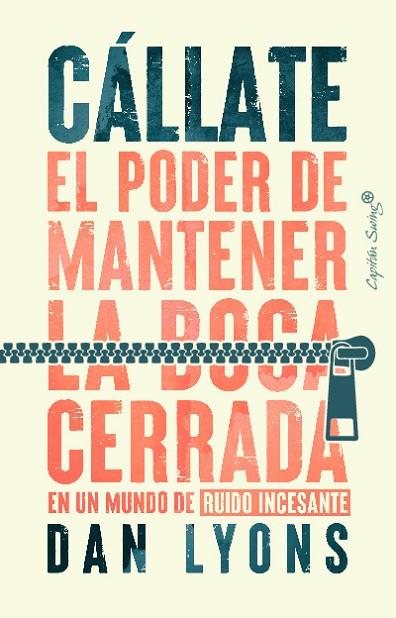 CÁLLATE EL PODER DE MANTENER LA BOCA CERRADA EN UN MUNDO DE RUIDO INCESANTE | 9788412708493 | LYONS, DAN