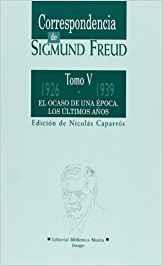 CORRESPONDENCIA DE SIGMUND FREUD TOMO V 1926-1939 EL OCASO DE UNA EPOCA LOS ULTIMOS AÑOS | 9788470304552 | CAPARROS,NICOLAS