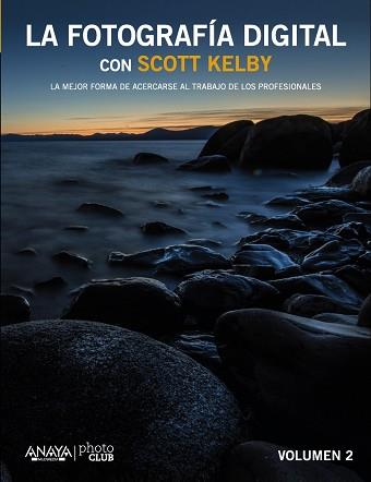 FOTOGRAFIA DIGITAL CON SCOTT KELBY 2. LA MEJOR FORMA DE ACERCARSE AL TRABAJO DE LOS PROFESIONALES | 9788441535244 | KELBY,SCOTT