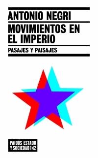 MOVIMIENTOS EN EL IMPERIO,PASAJES Y PAISAJES | 9788449319433 | NEGRI,ANTONIO