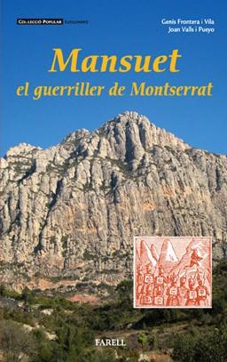 MANSUET EL GUERRILLER DE MONTSERRAT | 9788495695871 | FRONTERA I VILA,GENIS VALLS PUEYO,JOAN