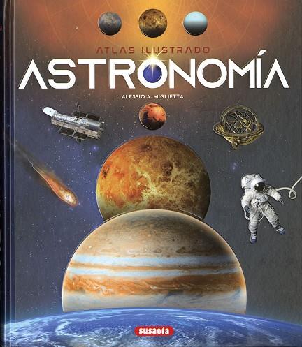 ASTRONOMÍA ATLAS ILUSTRADO | 9788467769715 | MIGLIETTA, ALESSIO A.