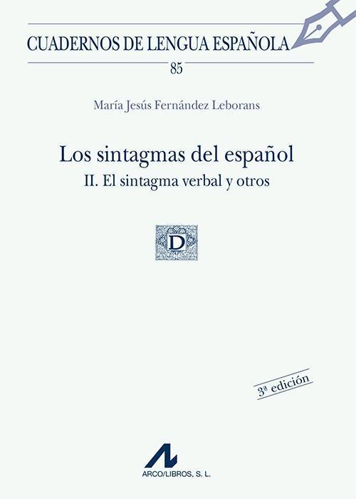 SINTAGMAS DEL ESPAÑOL II. EL SINTAGMA VERBAL Y OTROS | 9788476356029 | FERNANDEZ LEBORANS,MªJESUS