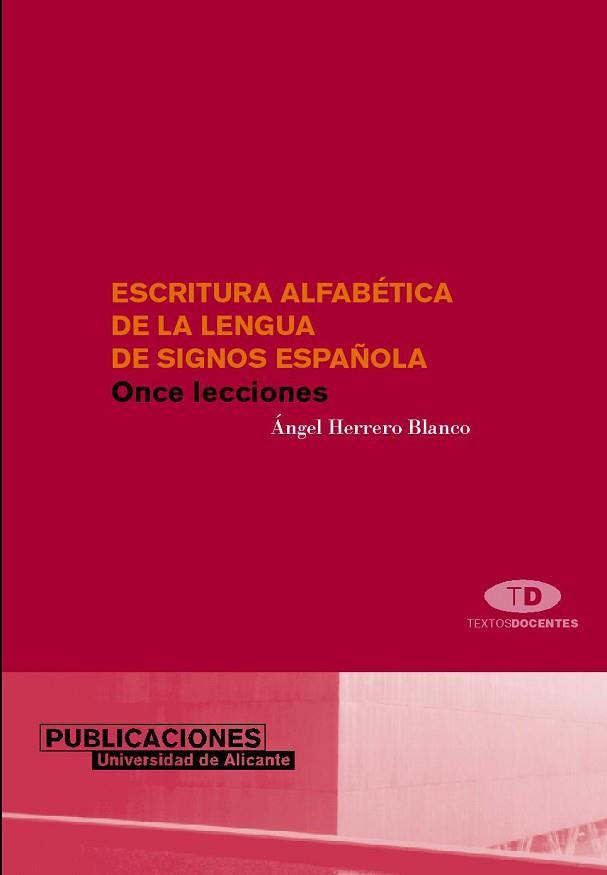 ESCRITURA ALFABETICA DE LA LENGUA DE SIGNOS ESPAÑOLA ONCE LECCIONES | 9788479087180 | HERRERO BLANCO,ANGEL