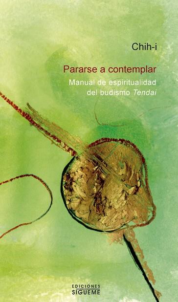 PARARSE A CONTEMPLAR MANUAL DE ESPIRITUALIDAD DEL BUDISMO TENDAI | 9788430116324 | CHIH-I