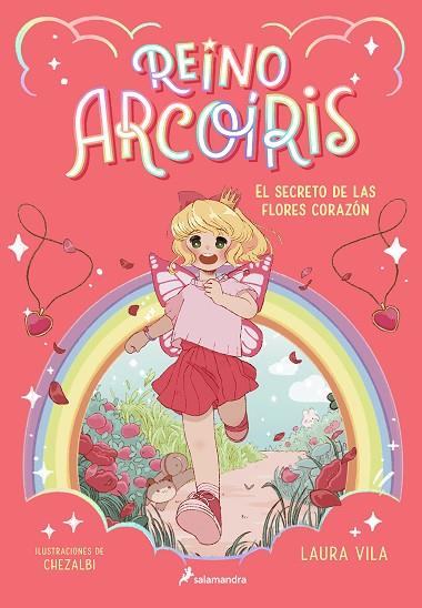 EL SECRETO DE LAS FLORES CORAZÓN. REINO ARCOIRIS 1 | 9788419275653 | VILA, LAURA