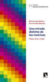 UNA MIRADA DISTINTA DE LAS MATRICES. VIAJES, RETOS Y MAGIA | 9788490977323 | LÓPEZ BELTRAN, MIREIA/FORNALS SÁNCHEZ, PURA