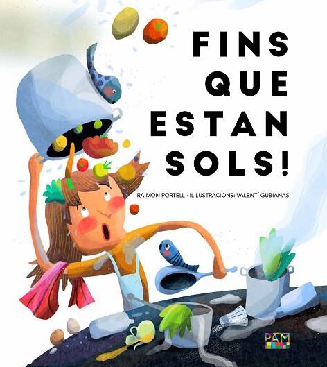 FINS QUE ESTAN SOLS! (MAJUSCULA) | 9788491913436 | PORTELL, RAIMON