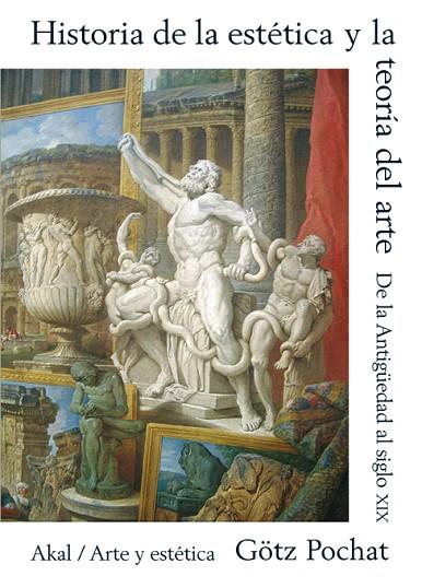 HISTORIA DE LA ESTETICA Y LA TEORIA DEL ARTE. DE LA ANTIGUEDAD AL SIGLO XIX | 9788446013228 | POCHAT,GOTZ