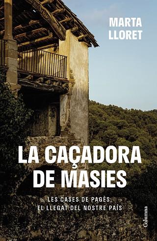 LA CAÇADORA DE MASIES. LES CASES DE PAGES, EL LLEGAT DEL NOSTRE PAIS | 9788466430111 | LLORET BLACKBURN, MARTA