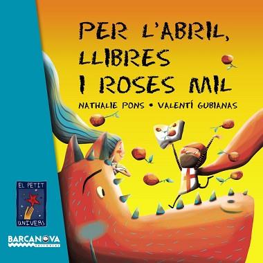 PER L,ABRIL, LLIBRES I ROSES MIL | 9788448935634 | GUBIANAS,VALENTI PONS,NATHALIE