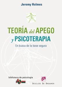 TEORIA DEL APEGO Y PSICOTERAPIA. EN BUSCA DE LA BASE SEGURA | 9788433023131 | HOLMES,JEREMY