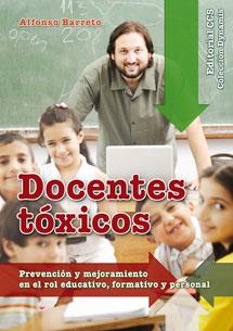 DOCENTES TOXICOS. PREVENCION Y MEJORAMIENTO EN EL ROL EDUCATIVO, FORMATIVO Y PERSONAL | 9788490230947 | BARRETO,ALFONSO