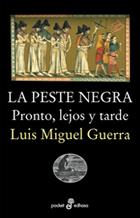 PESTE NEGRA PRONTO LEJOS Y TARDE | 9788435018715 | GUERRA,LUIS MIGUEL