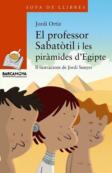 PROFESSOR SABATOTIL I LES PIRAMIDES D,EGIPTE | 9788448930769 | ORTIZ,JORDI