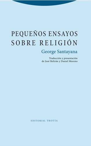 PEQUEÑOS ENSAYOS SOBRE RELIGION | 9788498796063 | SANTAYANA,GEORGE