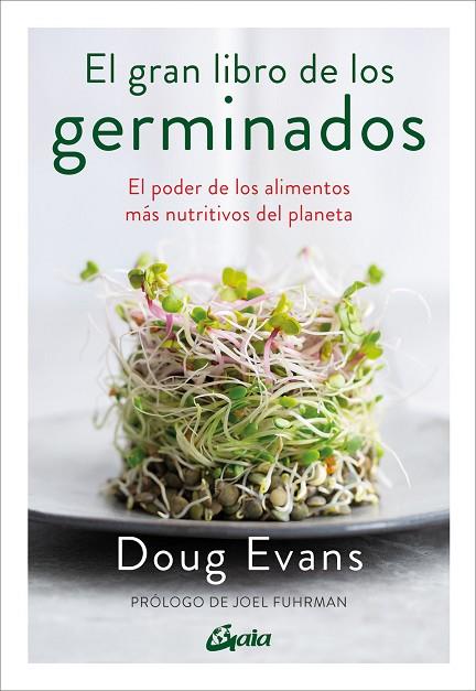 EL GRAN LIBRO DE LOS GERMINADOS. EL PODER DE LOS ALIMENTOS MÁS NUTRITIVOS DEL PLANETA | 9788411081177 | EVANS, DOUG