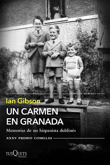 UN CARMEN EN GRANADA. MEMORIAS DE UN HISPANISTA DUBLINÉS  (XXXV PREMIO COMILLAS 2023) | 9788411072489 | GIBSON, IAN