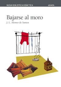 BAJARSE AL MORO | 9788466703000 | ALONSO DE SANTOS,JOSE L.