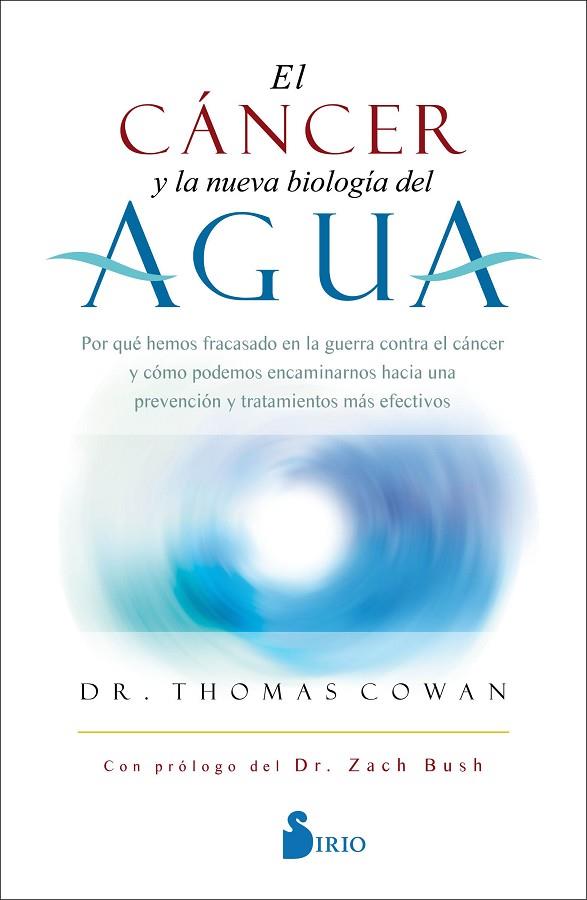 EL CÁNCER Y LA NUEVA BIOLOGÍA DEL AGUA | 9788418531132 | COWAN, DR. THOMAS