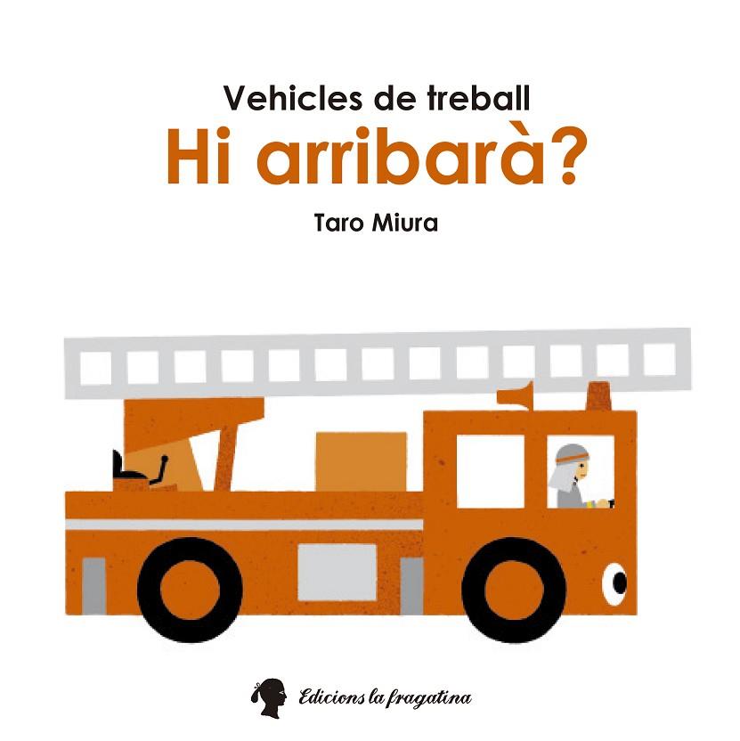 HI ARRIBARAS?. VEHICLES DE TREBALL | 9788416226207 | MIURA,TARO