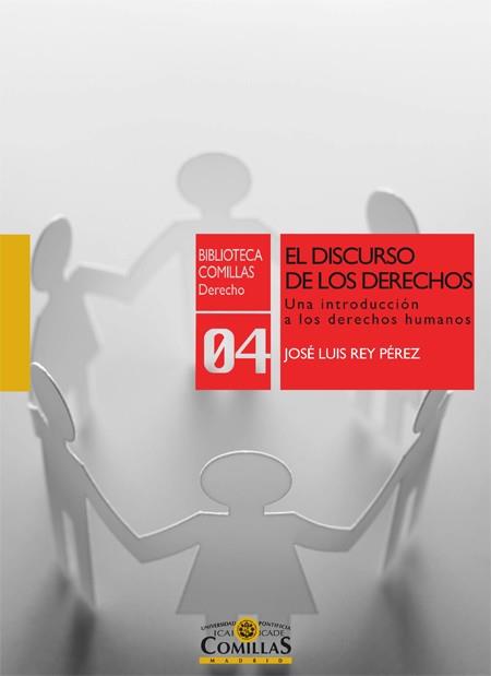 DISCURSO DE LOS DERECHOS. UNA INTRODUCCION A LOS DERECHOS HUMANOS | 9788484683476 | REY PEREZ,JOSE LUIS