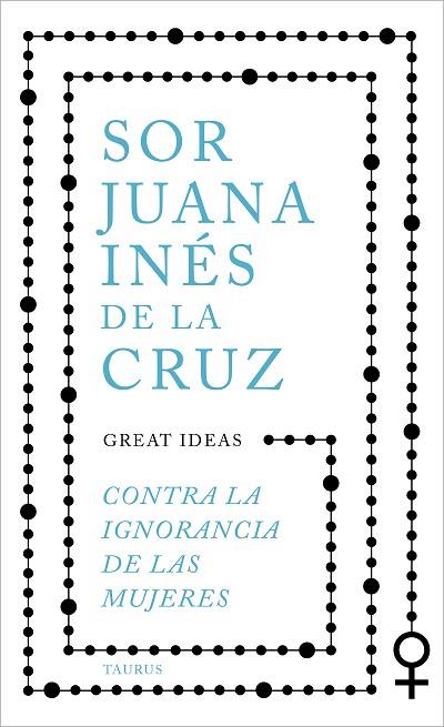 CONTRA LA IGNORANCIA DE LAS MUJERES | 9788430625550 | DE LA CRUZ, JUANA INÉS