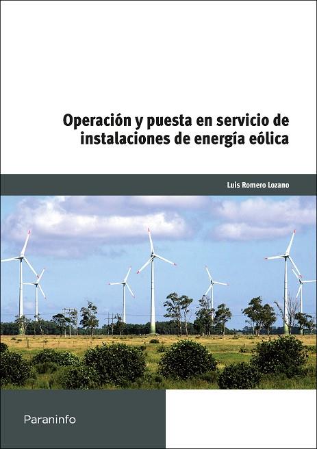 OPERACION Y PUESTA EN SERVICIO DE INSTALACIONES DE ENERGIA EOLICA | 9788428381444 | ROMERO LOZANO,LUIS