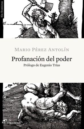 PROFANACION DEL PODER | 9788415070030 | PEREZ ANTOLIN,MARIO