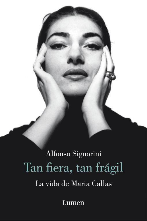 TAN FIERA TAN FRAGIL. VIDA DE MARIA CALLAS | 9788426417046 | SIGNORINI,ALFONSO