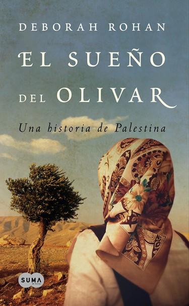 SUEÑO DEL OLIVAR. UNA HISTORIA DE PALESTINA | 9788483651353 | ROHAN,DEBORAH