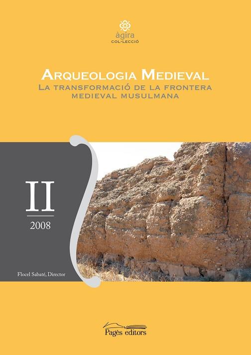 ARQUEOLOGIA MEDIEVAL. LA TRANSFORMACIO DE LA FRONTERA MEDIEVAL MUSULMANA | 9788497797832 | SABATE,FLOCEL