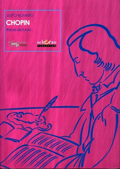 CHOPIN. RAICES DE FUTURO | 9788477744450 | ROMERO,JUSTO