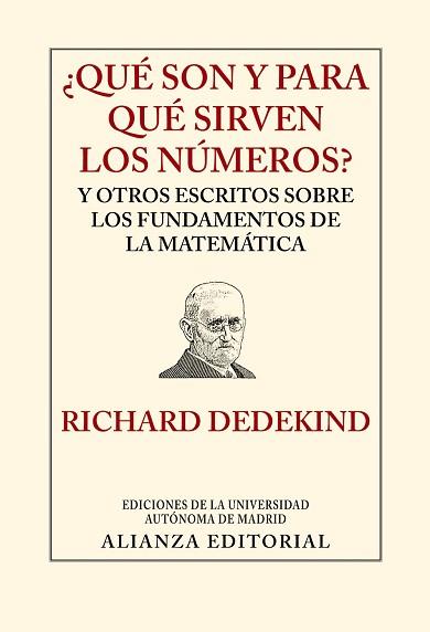 QUE SON Y PARA QUE SIRVEN LOS NUMEROS? Y OTROS ESCRITOS SOBRE LOS FUNDAMENTOS DE LA MATEMATICA | 9788420678580 | DEDEKIND,RICHARD