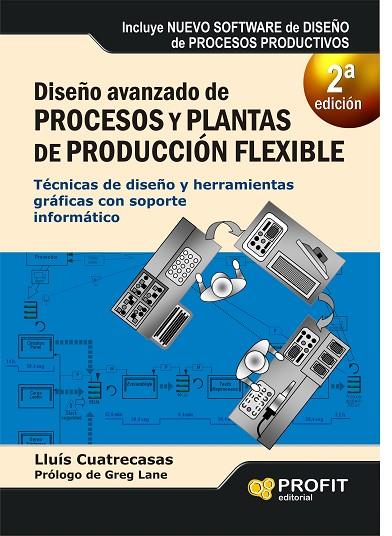 DISEÑO AVANZADO DE PROCESOS Y PLANTAS DE PRODUCCION FLEXIBLE. TECNICAS DE DISEÑO Y HERRAMIENTAS GRAFICAS CON SOPORTE INFORMATICO (INCLUYE SOFTWARE DE  | 9788415735472 | CUATRECASAS ARBOS,LLUIS