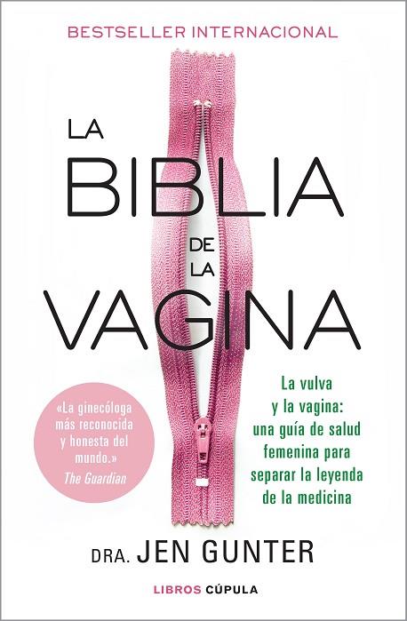 LA BIBLIA DE LA VAGINA. LA VULVA Y LA VAGINA: UNA GUIA DE SALUD FEMENINA PARA SEPARAR LA LEYENDA DE LA MEDICINA | 9788448026820 | GUNTER, JENNIFER