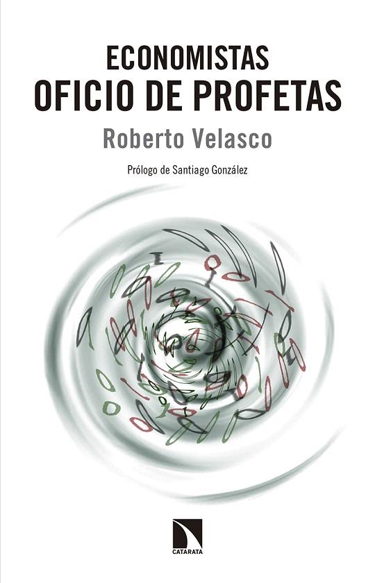 ECONOMISTAS OFICIO DE PROFETAS | 9788490972052 | VELASCO,ROBERTO