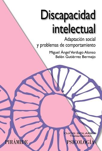 DISCAPACIDAD INTELECTUAL. ADAPTACION SOCIAL Y PROBLEMAS DE COMPORTAMIENTO | 9788436822601 | VERDUGO ALONSO,MIGUEL ANGEL GUTIERREZ BERMEJO,BELEN