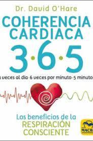 COHERENCIA CARDIACA 3.6.5. LOS BENEFICIOS DE LA RESPIRACIÓN CONSCIENTE | 9788417080563 | O'HARE, DAVID