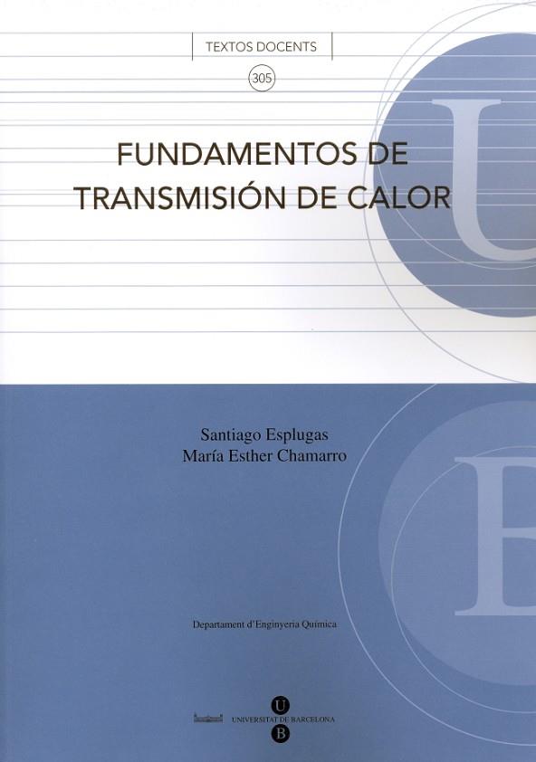 FUNDAMENTOS DE TRANSMISION DE CALOR | 9788447529919 | ESPLUGAS,SANTIAGO CHAMARRO,MARIA ESTHER