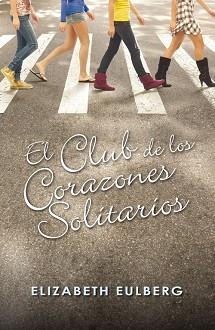 CLUB DE LOS CORAZONES SOLITARIOS | 9788420405803 | EULBERG,ELIZABETH