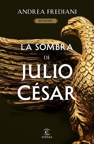 LA SOMBRA DE JULIO CÉSAR. SERIE DICTADOR 1 | 9788467065060 | FREDIANI, ANDREA