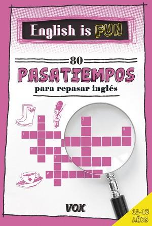 ENGLISH IS FUN. 80 PASATIEMPOS PARA REPASAR INGLÉS 12-13 AÑOS NIVEL A2 | 9788499742458