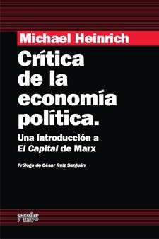 CRITICA DE LA ECONOMIA POLITICA. UNA INTRODUCCION AL CAPITAL DE MARX | 9788493611156 | HEINRICH,MICHAEL