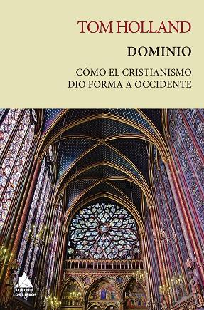 DOMINIO. COMO EL CRISTIANISMO DIO FORMA A OCCIDENTE | 9788418217494 | HOLLAND, TOM