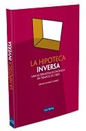 HIPOTECA INVERSA. UNA ALTERNATIVA ECONOMICA EN TIEMPOS DE CRISIS | 9788498980790 | ALVAREZ ALVAREZ,HENAR