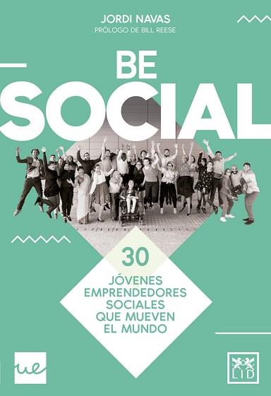 BE SOCIAL. 30 JOVENES EMPRENDEDORES SOCIALES QUE MUEVEN EL MUNDO | 9788417277031 | SáNCHEZ NAVAS, JORDI