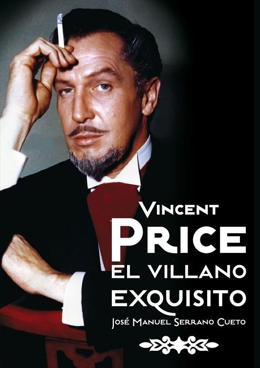 VINCENT PRICE. EL VILLANO EXQUISITO | 9788492626922 | SERRANO CUETO,JOSE MANUEL